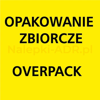 Nalepka ADR Opakowanie Zbiorcze - Overpack (250 sztuk - PAPIER) 10x10cm