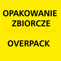 Nalepka ADR Opakowanie Zbiorcze - Overpack (250 sztuk - FOLIA) 10x10cm